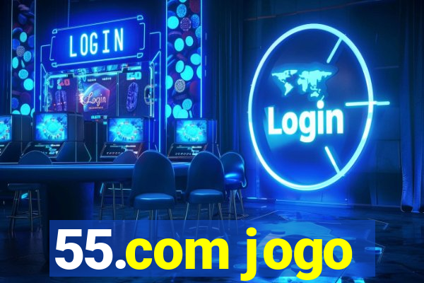 55.com jogo